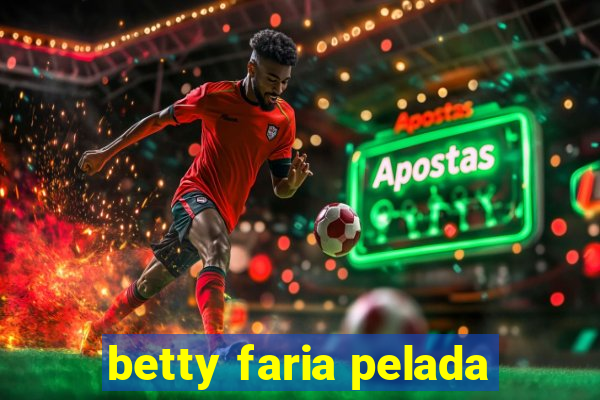 betty faria pelada